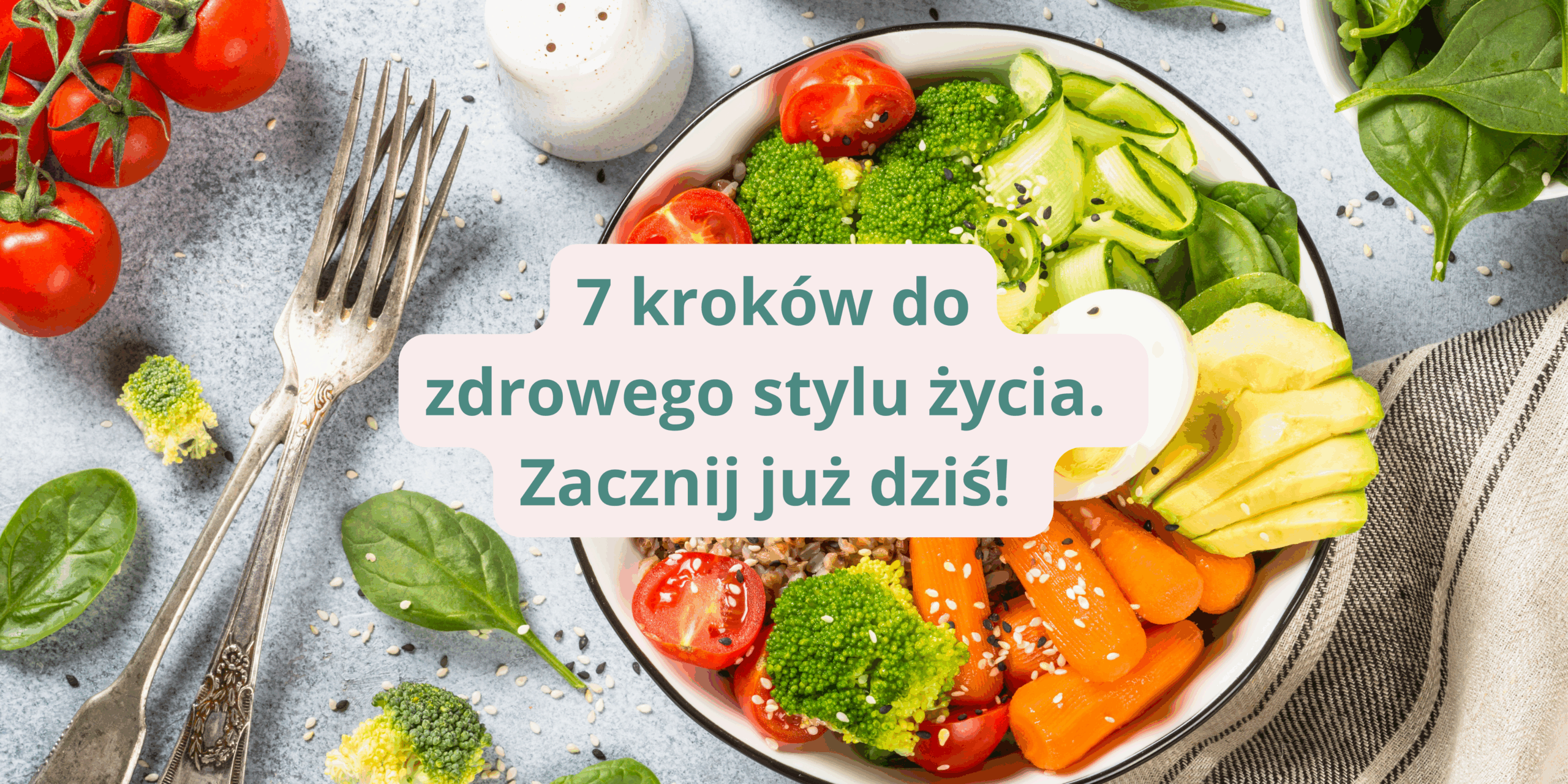 7 kroków do zdrowego stylu życia